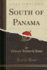 South of Panama Classic Reprint