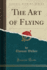 The Art of Flying Classic Reprint