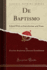 De Baptismo Edited With an Introduction and Notes Classic Reprint