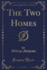 The Two Homes, Vol 1 of 3 Classic Reprint