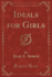 Ideals for Girls Classic Reprint