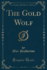 The Gold Wolf Classic Reprint