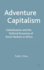 Adventure Capitalism: Globalization and the Political Economy of Stock Markets in Africa