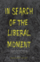 In Search of the Liberal Moment: Democracy, Anti-Totalitarianism, and Intellectual Politics in France Since 1950