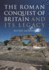 The Roman Occupation of Britain and Its Legacy