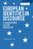 European Identities in Discourse a Transnational Citizens' Perspective Bloomsbury Advances in Critical Discourse Studies