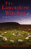 The Lancashire Witches: A Chronicle of Sorcery and Death on Pendle Hill