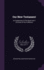 Our New Testament: an Explanation of the Need and a Criticism of the Fulfilment