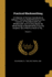 Practical Blacksmithing: A Collection of Articles Contributed at Different Times by Skilled Workmen to the Columns of "The Blacksmith and Wheelwright" and Covering Nearly the Whole Range of Blacksmithing From the Simplest Job of Work to Some of The...