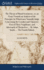 The Theory of Moral Sentiments, Or, an Essay Towards an Analysis of the Principles By Which Men Naturally Judge Concerning the Conduct and Character, First of Their Neighbours, and Afterwards of Themselves...By Adam Smith, ...the Fourth Edition