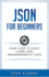 Json for Beginners Your Guide to Easily Learn Json in 7 Days