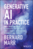 Generative Ai in Practice-100+ Amazing Ways Generative Artificial Intelligence is Changing Business and Society