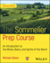 The Sommelier Prep Course: An Introduction to the Wines, Beers, and Spirits of the World