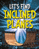 Let's Find Inclined Planes (Let's Find Simple Machines)