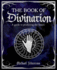 The Book of Divination: a Guide to Predicting the Future (the Mystic Arts Handbooks)