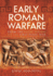 Early Roman Warfare: From the Regal Period to the First Punic War