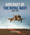 Aircraft of the Royal Navy Since 1908