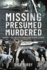 Missing Presumed Murdered