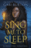 Sing Me to Sleep: The completely addictive and action-packed enemies-to-lovers YA romantasy