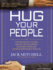 Hug Your People: the Proven Way to Hire, Inspire and Recognize Your Employees and Achieve Remarkable Results (Audio Cd)