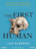 The First Human: the Race to Discover Our Earliest Ancestors