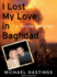 I Lost My Love in Baghdad: a Modern War Story