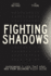 Fighting Shadows