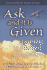 Ask & It is Given