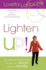 Lighten Up! : the Authentic and Fun Way to Lose Your Weight and Your Worries