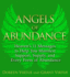 Angels of Abundance: Heaven's 11 Messages to Help You Manifest Support, Supply, and Every Form of Abundance