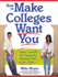 How to Make Colleges Want You: Insider Secrets for Tipping the Admissions Odds in Your Favor