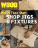Build Your Own Shop Jigs & Fixtures (Wood Magazine)