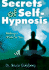 Secrets of Self-Hypnosis: Making It Work for You