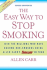 The Easy Way to Stop Smoking: Join the Millions Who Have Become Non-Smokers Using Allen Carr's Easy Way Method
