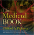 The Medical Book: From Witch Doctors to Robot Surgeons, 250 Milestones in the History of Medicine