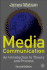 Media Communication: an Introduction to Theory and Process
