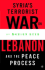 Syria's Terrorist War on Lebanon and the Peace Process