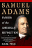 Samuel Adams: Father of the American Revolution