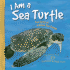 I Am a Sea Turtle: the Life of a Green Sea Turtle