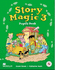 Story Magic 3: Pupil's Book