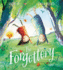 The Forgettery: a Magical Imaginative Adventure Celebrating the Unique Bond Between Grandparent and Grandchild, and Touching Sensitively on the Experience of Memory Loss