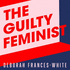 The Guilty Feminist