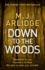 Down to the Woods