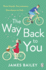 The Way Back to You: the Funny and Heart-Warming Story of Long Lost Love and Second Chances