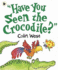 Have You Seen the Crocodile? . Colin West