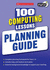 100 Computing Lessons: Planning Guide (100 Lessons-New Curriculum)