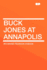 Buck Jones at Annapolis