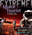 Extreme Science Space Tourist a Traveller's Guide to the Solar System