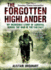 The Forgotten Highlander: My Incredible Story of Survival During the War in the Far East