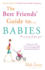 The Best Friends Guide to Babies: Reissued